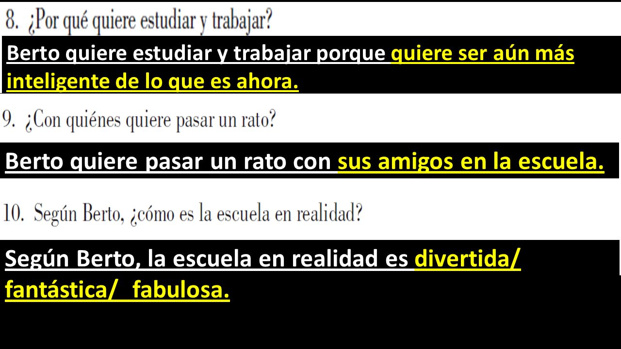Berto quiere pasar un rato con sus amigos en la escuela.