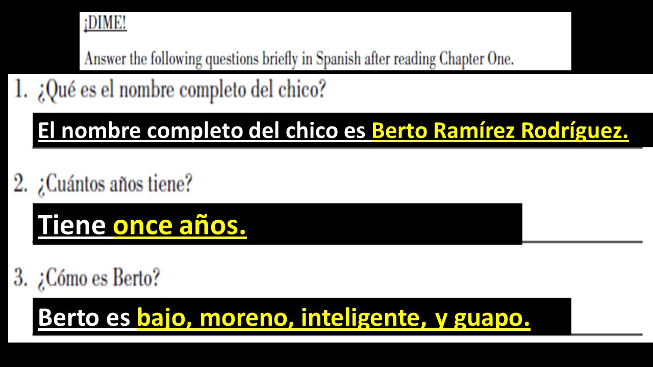 Tiene once años. Berto es bajo, moreno, inteligente, y guapo.