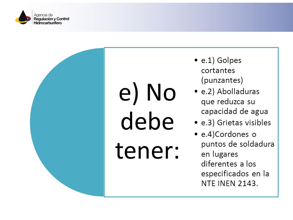 e) No debe tener: e.1) Golpes cortantes (punzantes)