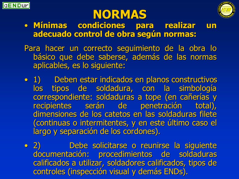 NORMAS Mínimas condiciones para realizar un adecuado control de obra según normas: