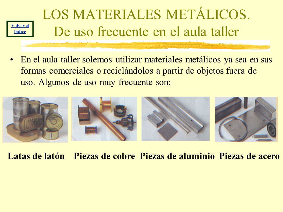 LOS MATERIALES METÁLICOS. De uso frecuente en el aula taller