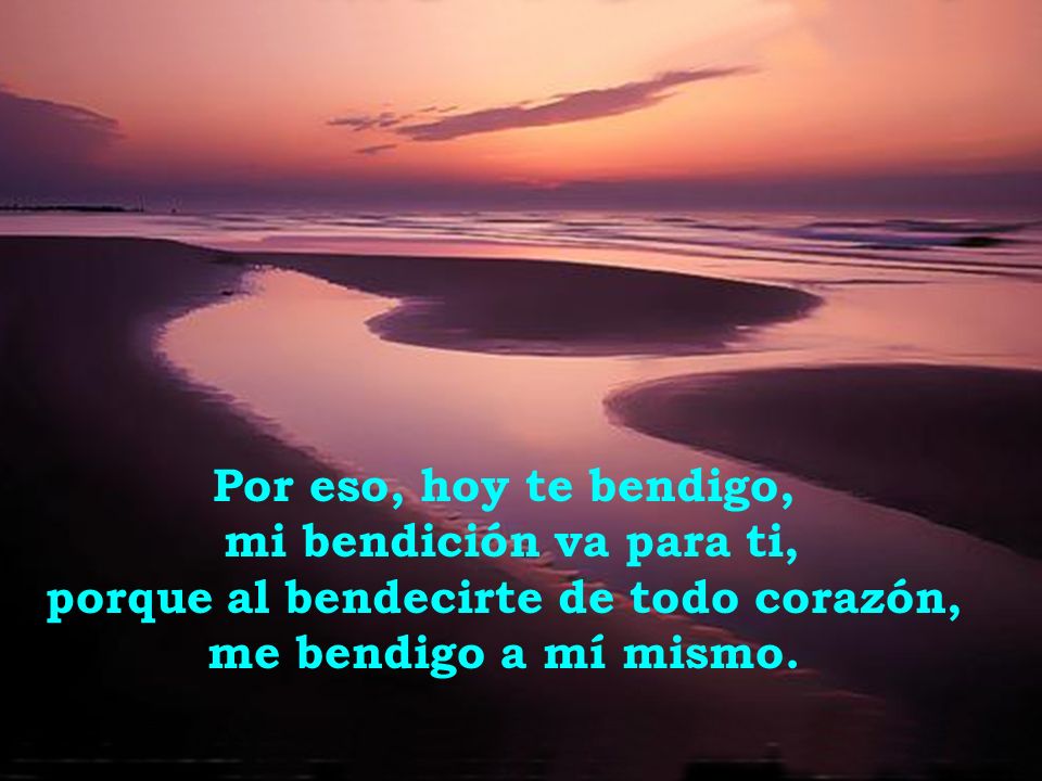 porque al bendecirte de todo corazón,