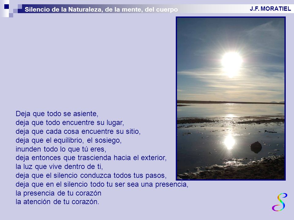 Deja que todo se asiente, deja que todo encuentre su lugar,