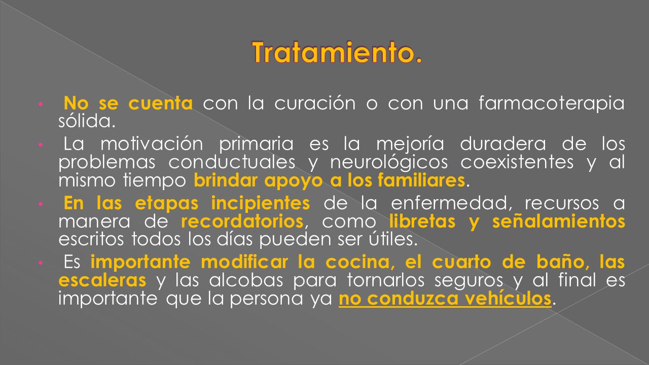 Tratamiento. No se cuenta con la curación o con una farmacoterapia sólida.