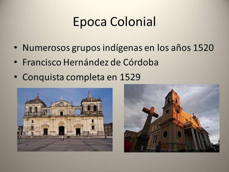 Epoca Colonial Numerosos grupos indígenas en los años 1520