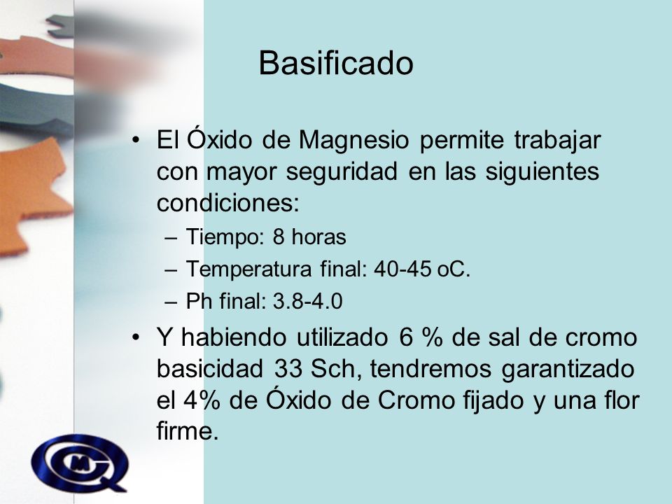 Basificado El Óxido de Magnesio permite trabajar con mayor seguridad en las siguientes condiciones: