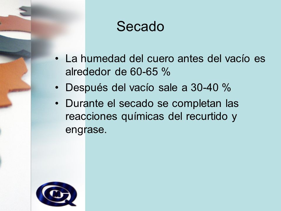 Secado La humedad del cuero antes del vacío es alrededor de %