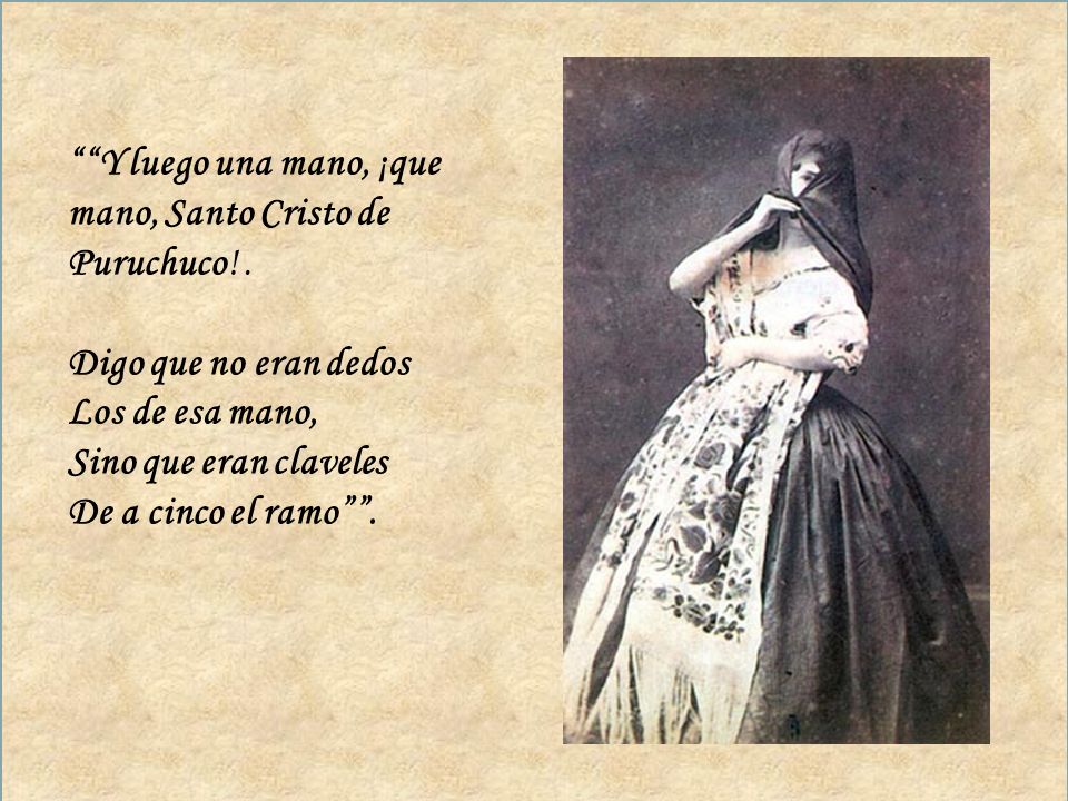 Y luego una mano, ¡que mano, Santo Cristo de Puruchuco! .