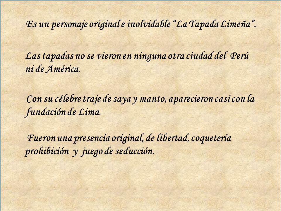 Es un personaje original e inolvidable La Tapada Limeña .