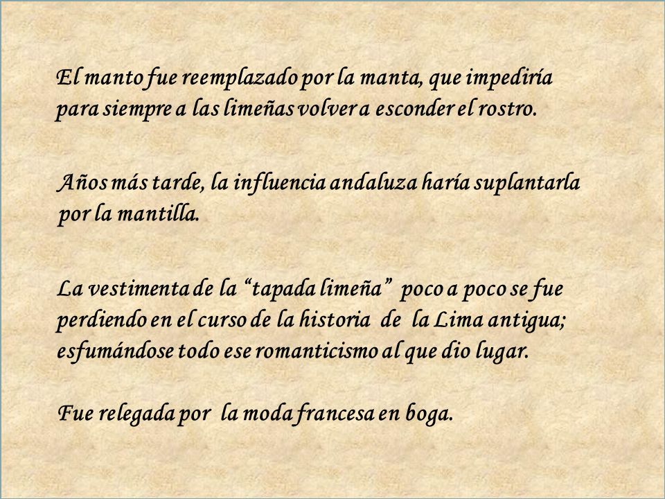 El manto fue reemplazado por la manta, que impediría
