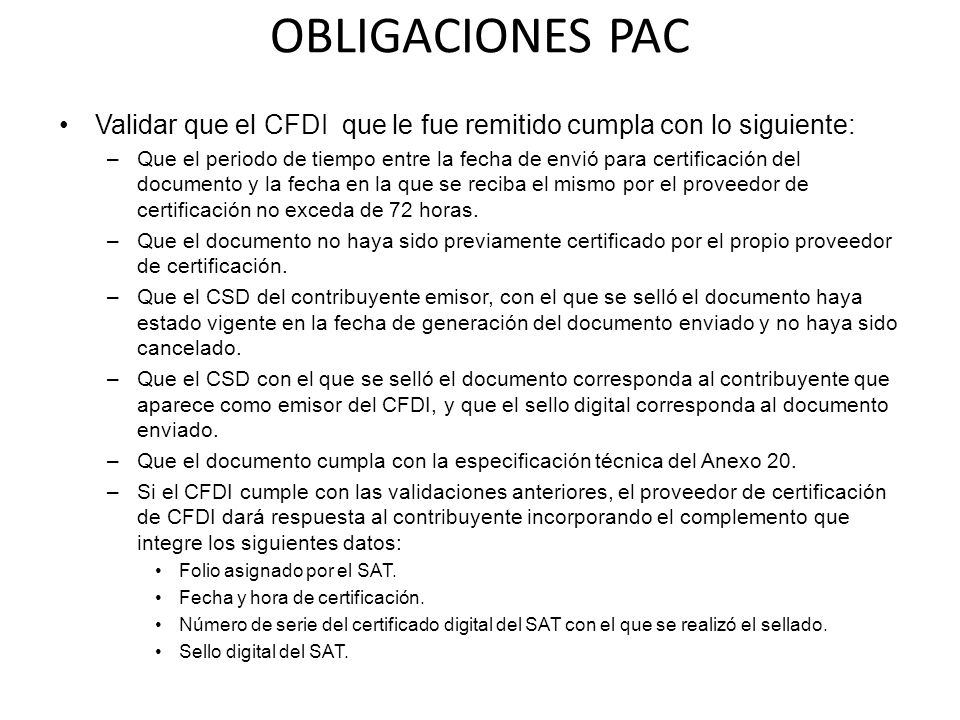 OBLIGACIONES PAC Validar que el CFDI que le fue remitido cumpla con lo siguiente: