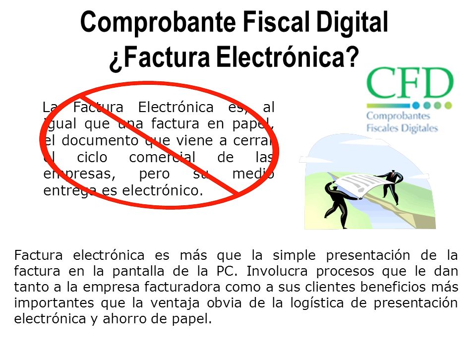 Comprobante Fiscal Digital ¿Factura Electrónica