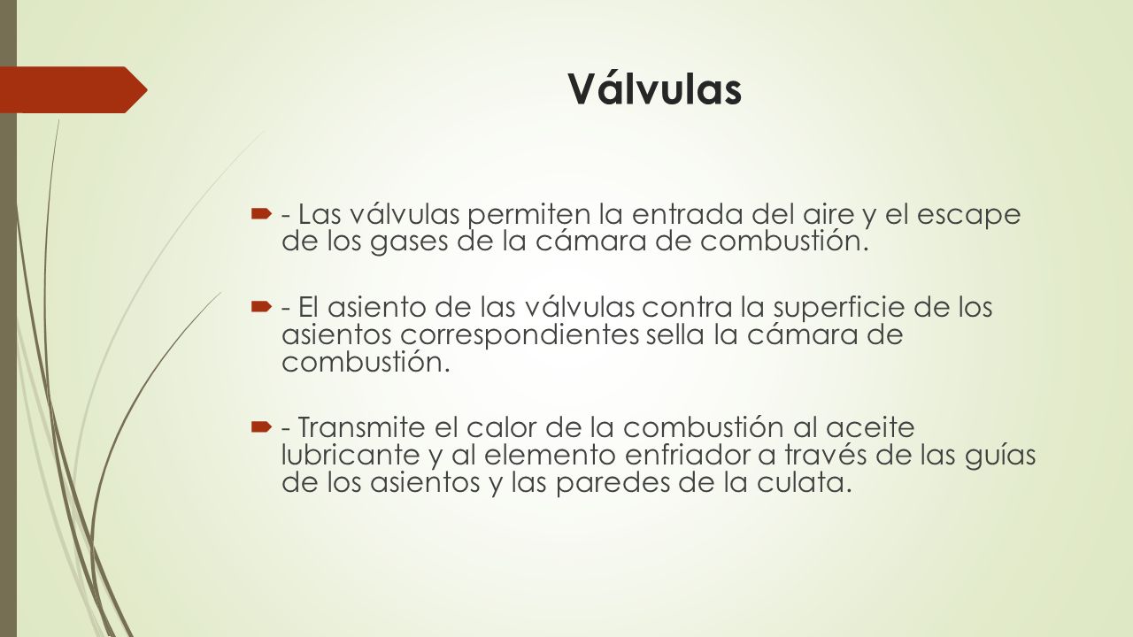 Válvulas - Las válvulas permiten la entrada del aire y el escape de los gases de la cámara de combustión.