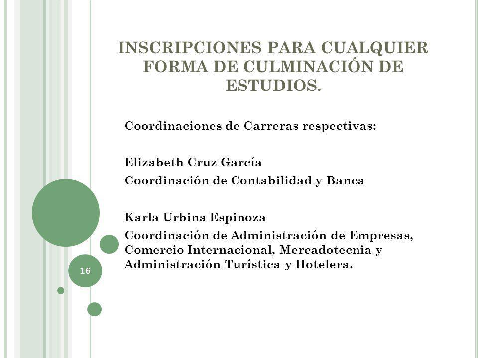 INSCRIPCIONES PARA CUALQUIER FORMA DE CULMINACIÓN DE ESTUDIOS.