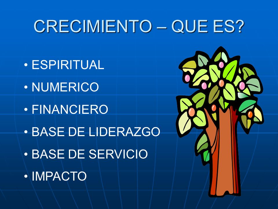 CRECIMIENTO – QUE ES ESPIRITUAL NUMERICO FINANCIERO BASE DE LIDERAZGO