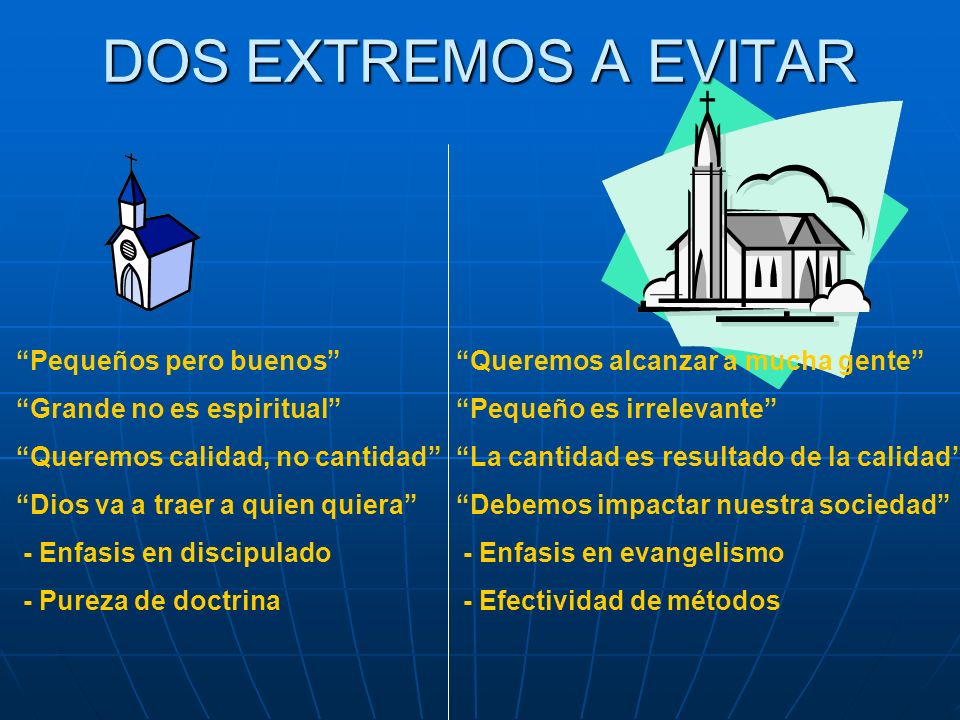 DOS EXTREMOS A EVITAR Pequeños pero buenos Grande no es espiritual