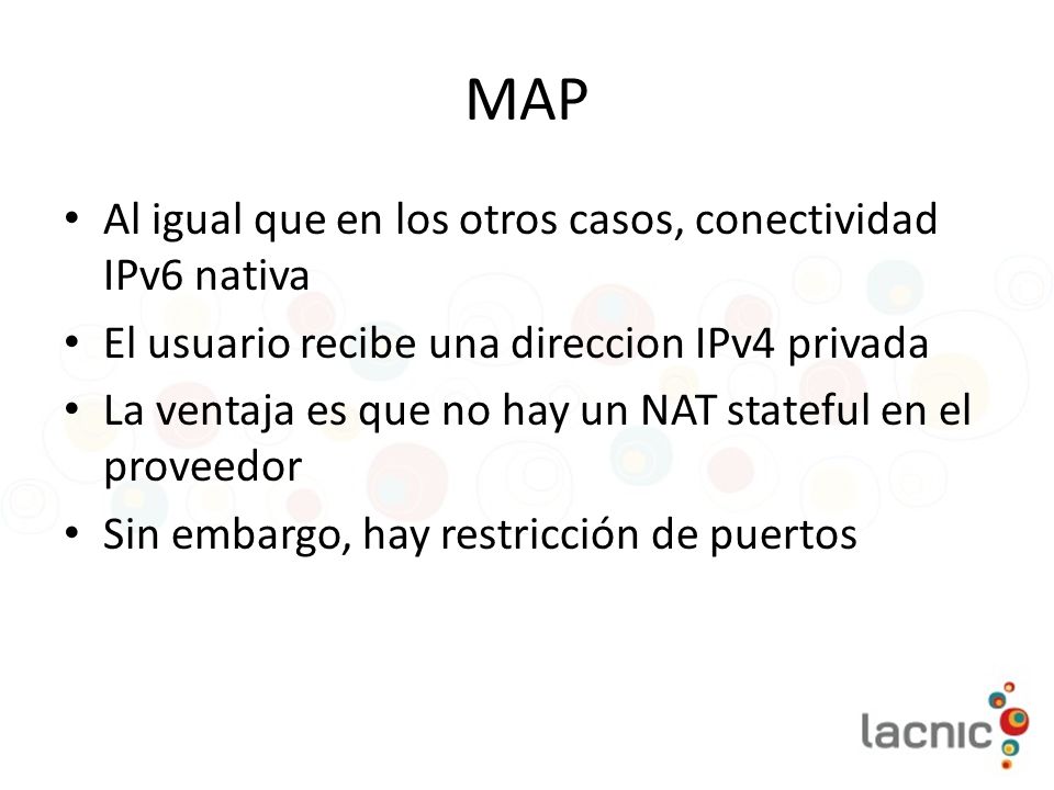 MAP Al igual que en los otros casos, conectividad IPv6 nativa