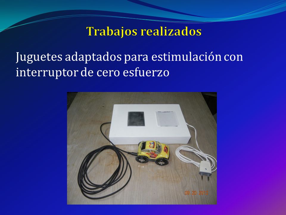 Trabajos realizados Juguetes adaptados para estimulación con interruptor de cero esfuerzo