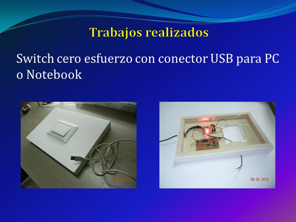 Trabajos realizados Switch cero esfuerzo con conector USB para PC o Notebook