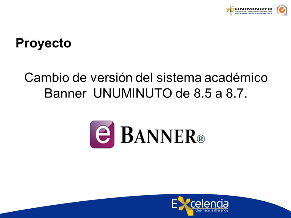 Cambio de versión del sistema académico Banner UNUMINUTO de 8.5 a 8.7.