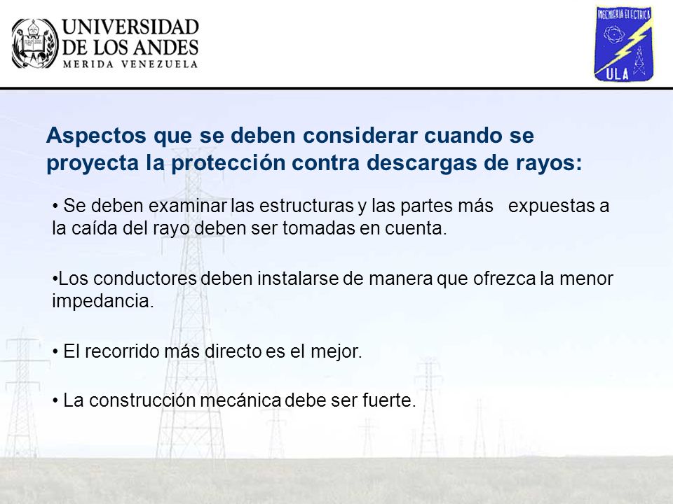 Aspectos que se deben considerar cuando se proyecta la protección contra descargas de rayos: