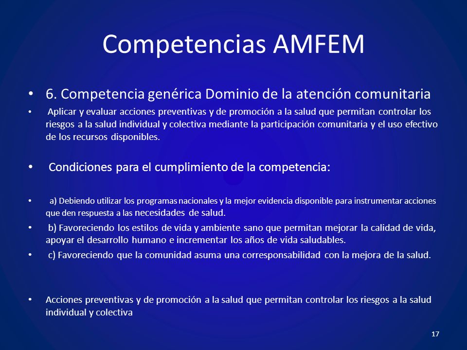 Competencias AMFEM 6. Competencia genérica Dominio de la atención comunitaria.