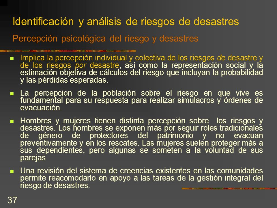 Identificación y análisis de riesgos de desastres Percepción psicológica del riesgo y desastres