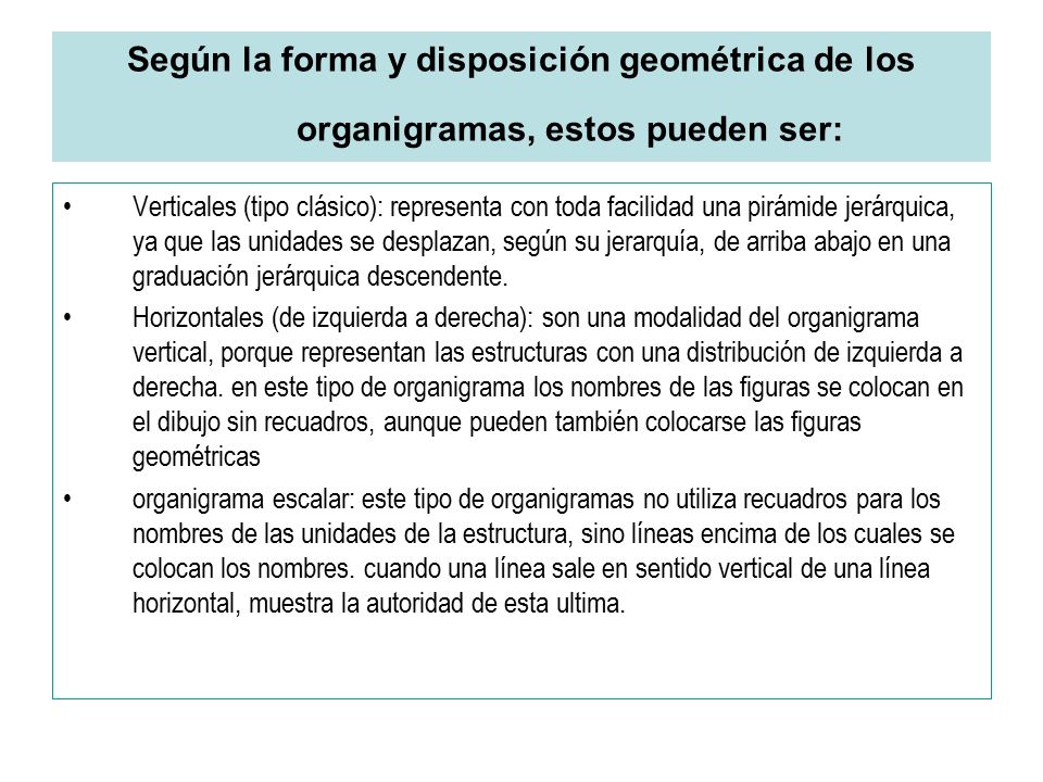 Según la forma y disposición geométrica de los organigramas, estos pueden ser: