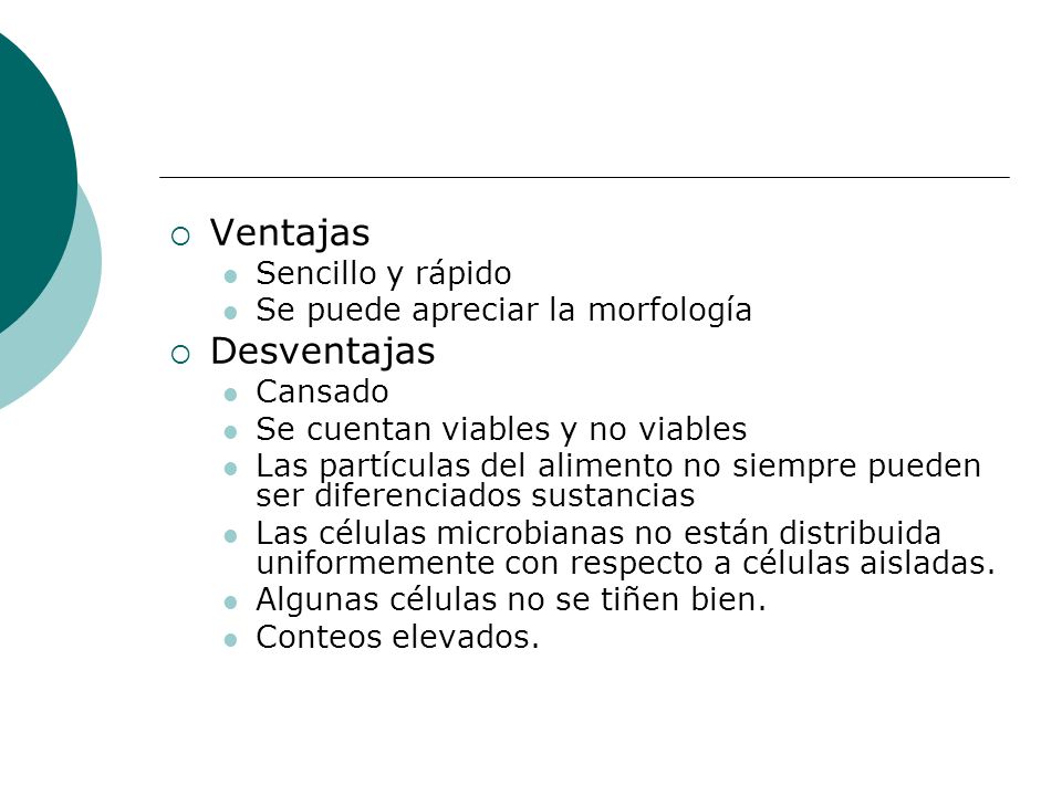 Ventajas Desventajas Sencillo y rápido Se puede apreciar la morfología
