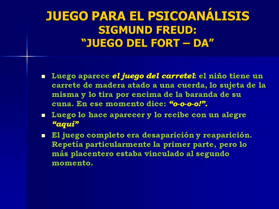 JUEGO PARA EL PSICOANÁLISIS SIGMUND FREUD: JUEGO DEL FORT – DA