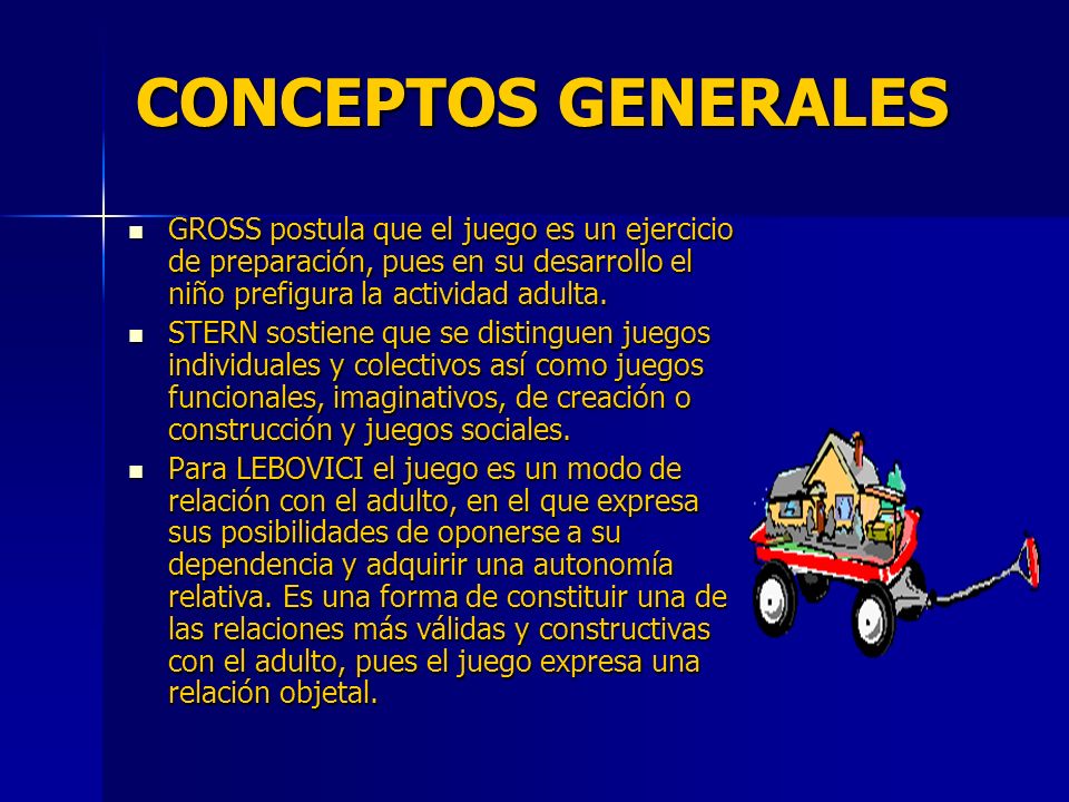 CONCEPTOS GENERALES GROSS postula que el juego es un ejercicio de preparación, pues en su desarrollo el niño prefigura la actividad adulta.