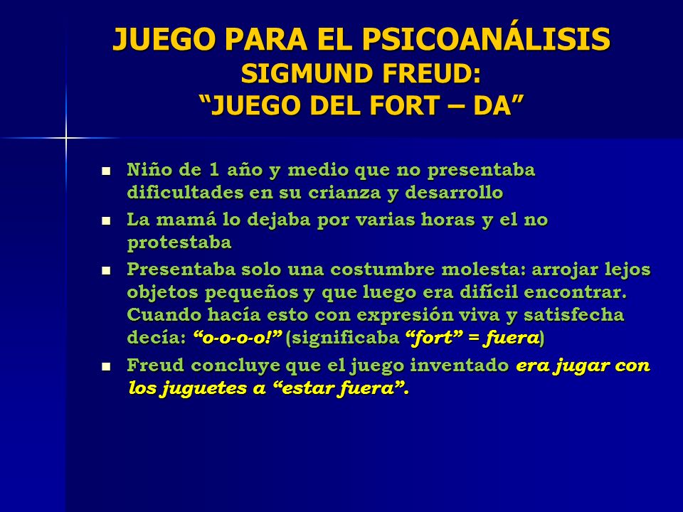 JUEGO PARA EL PSICOANÁLISIS SIGMUND FREUD: JUEGO DEL FORT – DA
