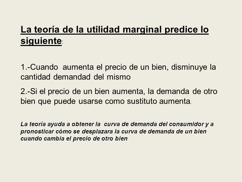 La teoría de la utilidad marginal predice lo siguiente: