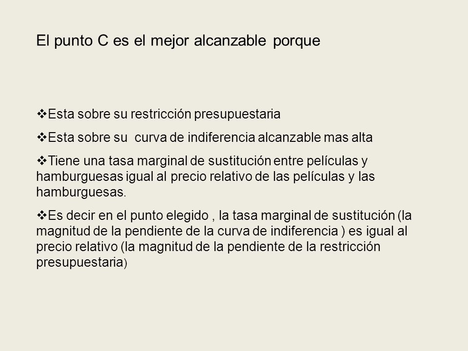 El punto C es el mejor alcanzable porque
