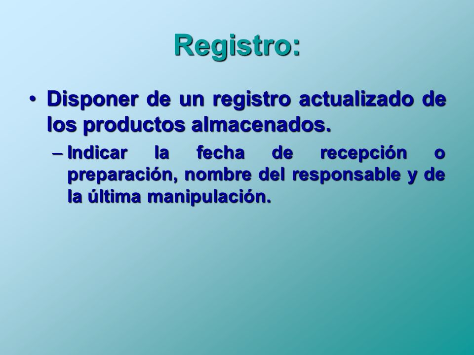 Registro: Disponer de un registro actualizado de los productos almacenados.