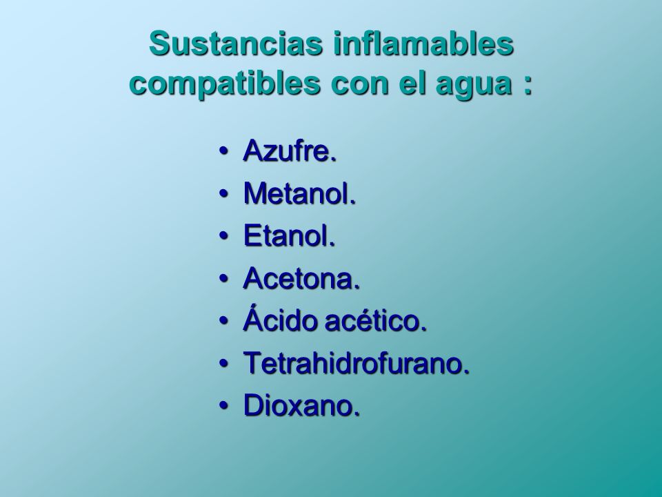 Sustancias inflamables compatibles con el agua :