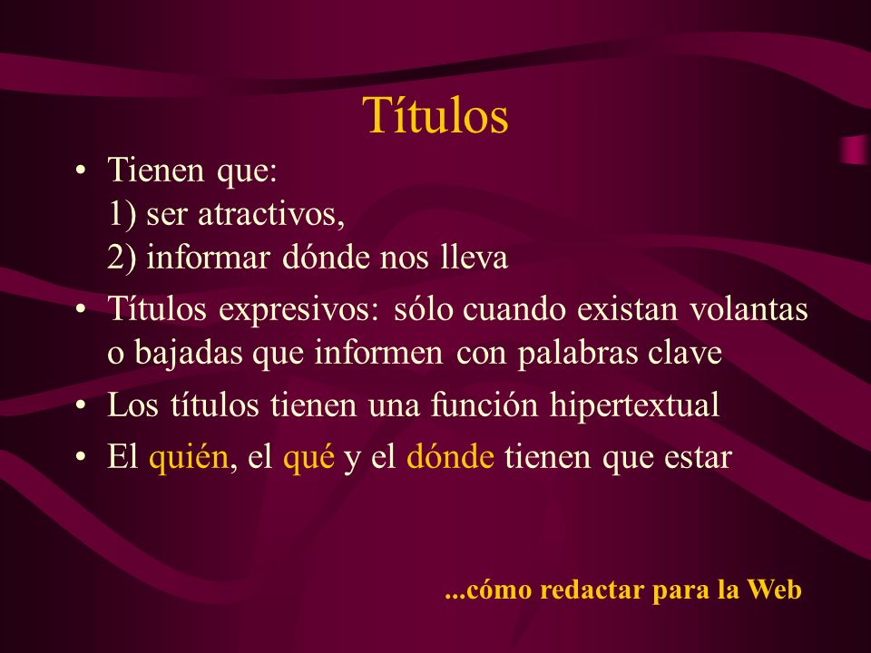 Títulos Tienen que: 1) ser atractivos, 2) informar dónde nos lleva