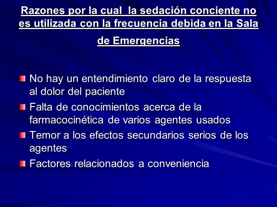 Razones por la cual la sedación conciente no es utilizada con la frecuencia debida en la Sala de Emergencias