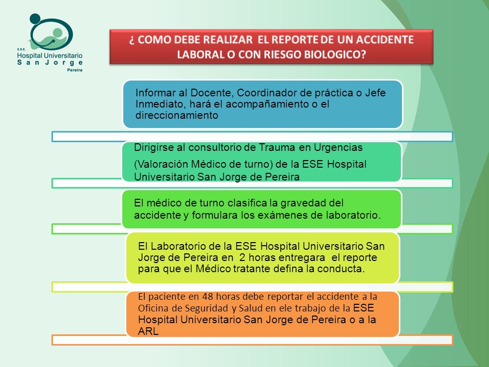 ¿ COMO DEBE REALIZAR EL REPORTE DE UN ACCIDENTE LABORAL O CON RIESGO BIOLOGICO