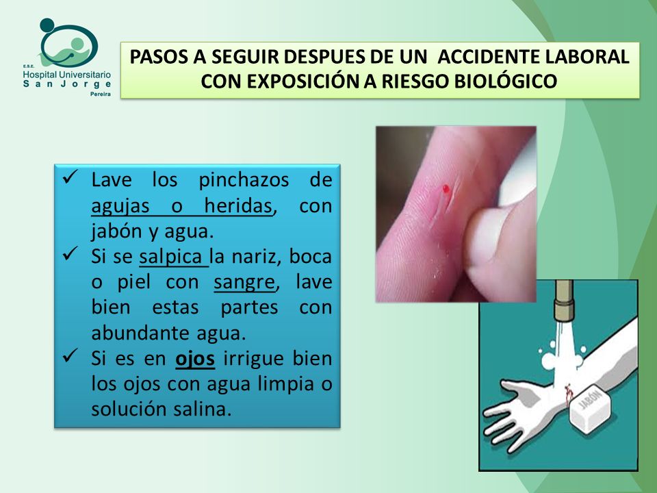 Lave los pinchazos de agujas o heridas, con jabón y agua.