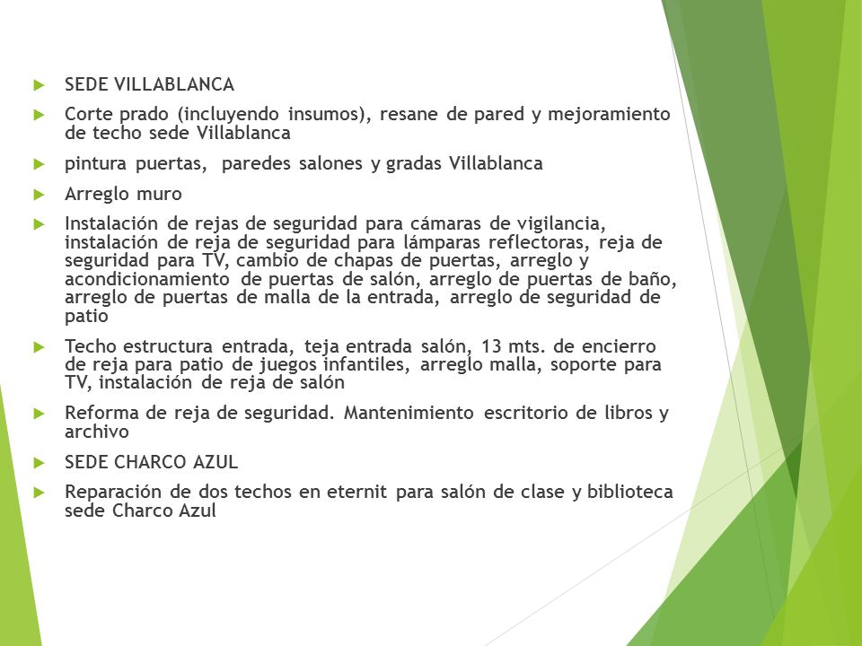 SEDE VILLABLANCA Corte prado (incluyendo insumos), resane de pared y mejoramiento de techo sede Villablanca.