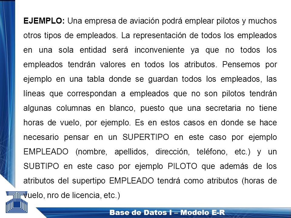 EJEMPLO: Una empresa de aviación podrá emplear pilotos y muchos otros tipos de empleados.