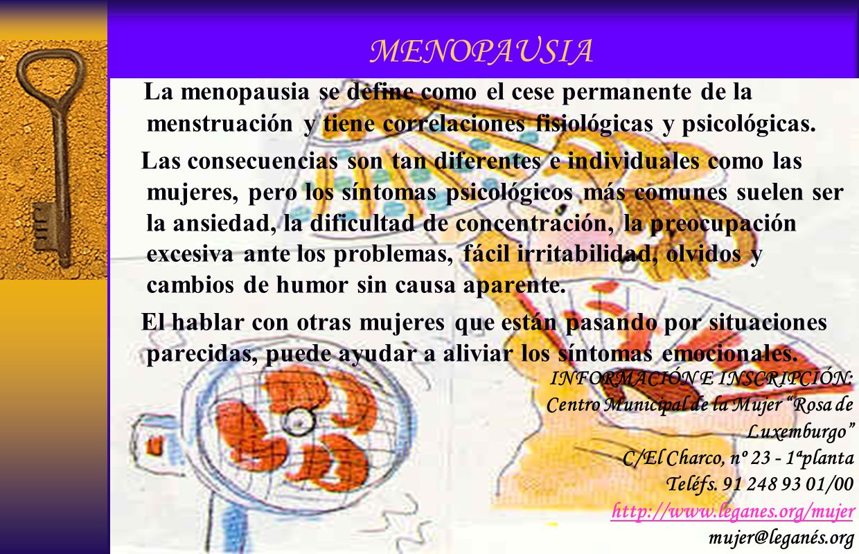 MENOPAUSIA La menopausia se define como el cese permanente de la menstruación y tiene correlaciones fisiológicas y psicológicas.