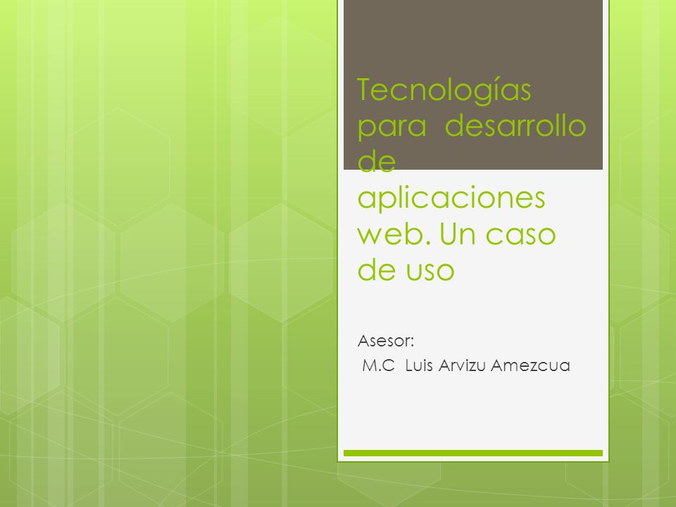 Tecnologías para desarrollo de aplicaciones web. Un caso de uso