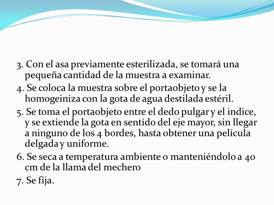 3. Con el asa previamente esterilizada, se tomará una pequeña cantidad de la muestra a examinar.