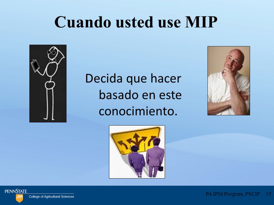 Cuando usted use MIP Decida que hacer basado en este conocimiento.