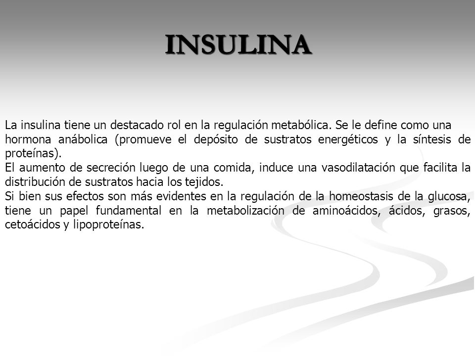 INSULINA La insulina tiene un destacado rol en la regulación metabólica. Se le define como una.
