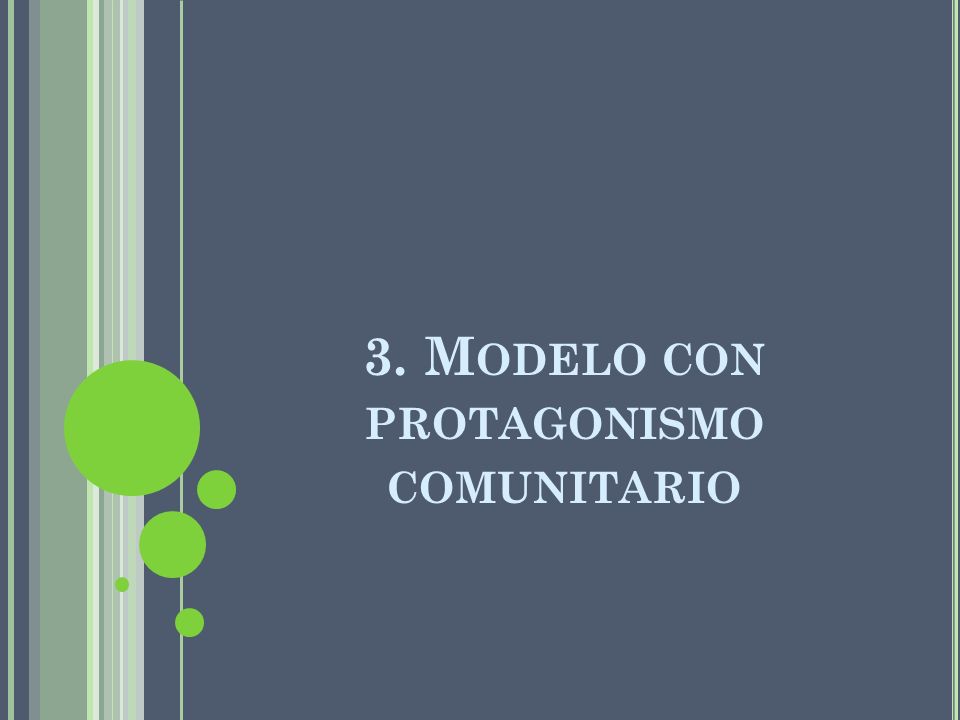 3. Modelo con protagonismo comunitario
