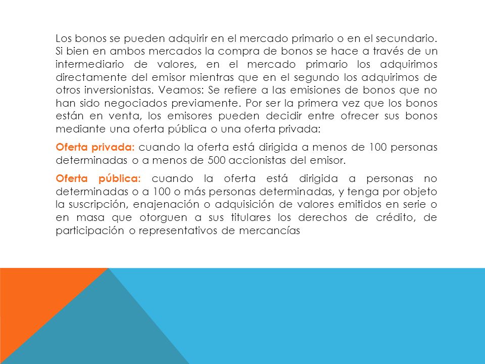 Los bonos se pueden adquirir en el mercado primario o en el secundario