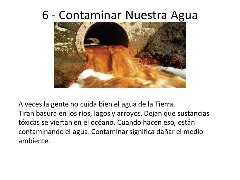 6 - Contaminar Nuestra Agua